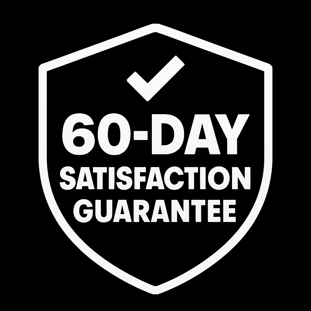 60 Day Satisfaction Guarantee