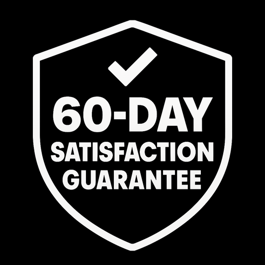 60 Day Satisfaction Guarantee